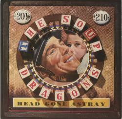 The Soup Dragons : Head Gone Astray